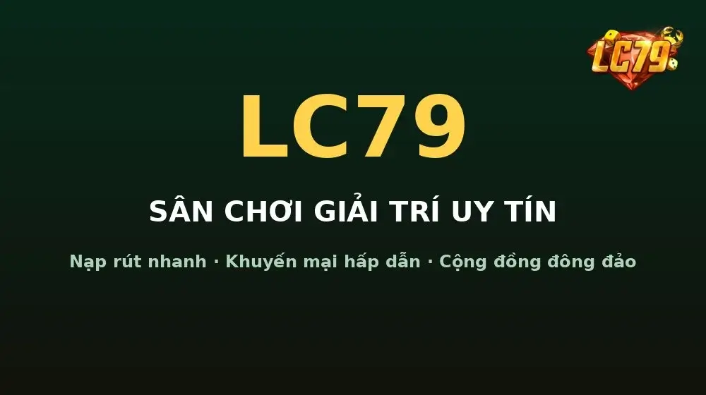 Code tân thủ 79K LC79 là gì? Điều kiện nhận và cách dùng hợp lý